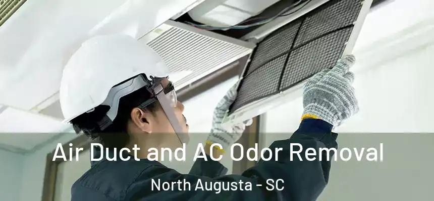  Air Duct and AC Odor Removal North Augusta - SC