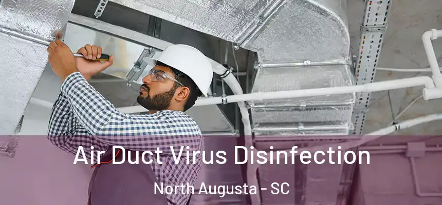  Air Duct Virus Disinfection North Augusta - SC