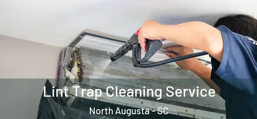  Lint Trap Cleaning Service North Augusta - SC